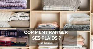 Comment ranger ses plaids ?