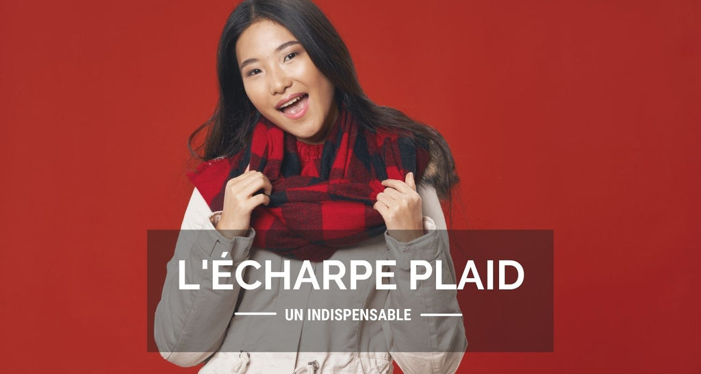 The plaid scarf - trendy fashion accessory