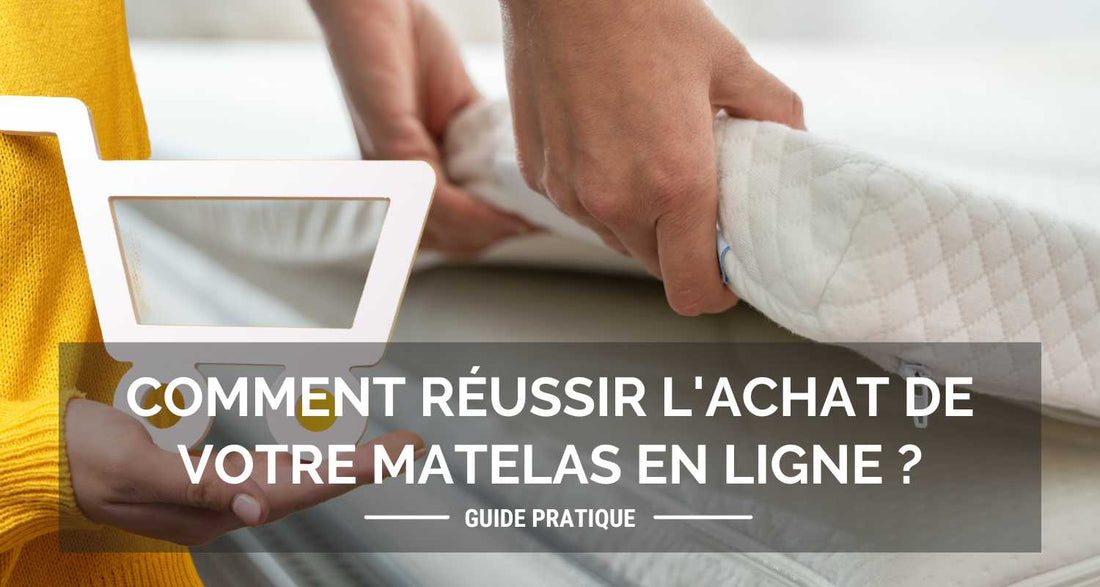 Guide pratique pour réussir l'achat de votre matelas en ligne
